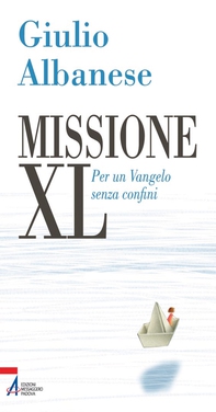 Missione XL. Per un Vangelo senza confini - Librerie.coop