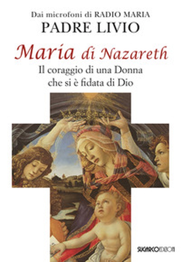 Maria di Nazareth. Il coraggio di una donna che si è fidata di Dio - Librerie.coop Maria di Nazareth. Il coraggio di una donna che si è fidata di Dio - Librerie.coop