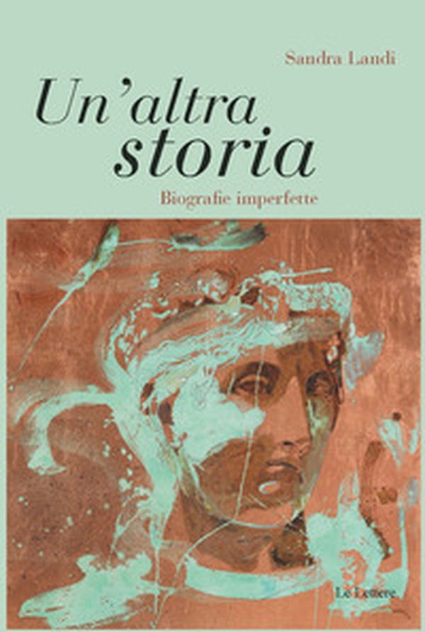Un'altra storia. Biografie imperfette - Librerie.coop Un'altra storia. Biografie imperfette - Librerie.coop