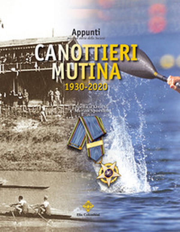 Appunti per una storia della Società Canottieri Mutina (1930-2020) - Librerie.coop Appunti per una storia della Società Canottieri Mutina (1930-2020) - Librerie.coop