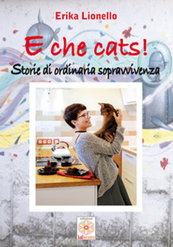 E che cats! Storie di ordinaria sopravvivenza - Librerie.coop E che cats! Storie di ordinaria sopravvivenza - Librerie.coop