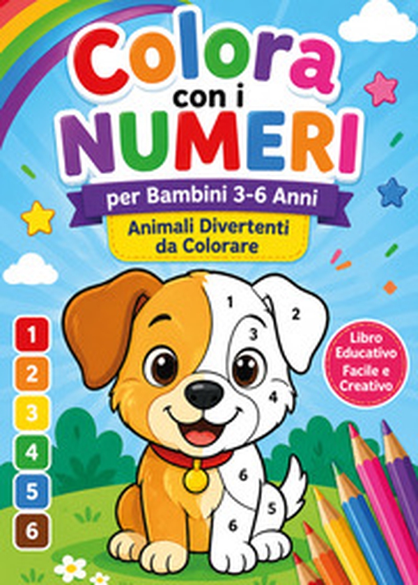 Colora con i numeri per bambini 3-6 anni. Animali divertenti da colorare. Libro educativo facile e creativo - Librerie.coop