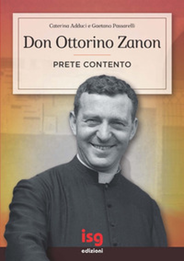 Don Ottorino Zanon. Prete contento - Librerie.coop Don Ottorino Zanon. Prete contento - Librerie.coop