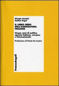 Il libro nero dell'agricoltura italiana. Cinque anni di politica agraria italiana, europea e internazionale - Librerie.coop
