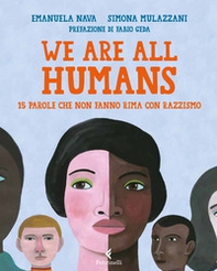 We are all humans. 15 parole che non fanno rima con razzismo - Librerie.coop We are all humans. 15 parole che non fanno rima con razzismo - Librerie.coop