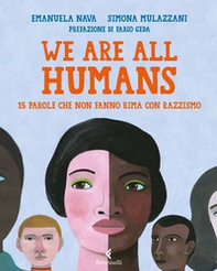 We are all humans. 15 parole che non fanno rima con razzismo - Librerie.coop
