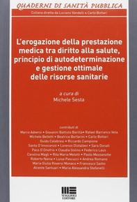 L'erogazione della prestazione medica tra diritto alla salute, principio di autodeterminazione e gestione ottimale delle risorse sanitarie - Librerie.coop