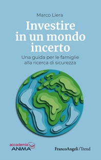 Investire in un mondo incerto. Una guida per le famiglie alla ricerca di sicurezza - Librerie.coop