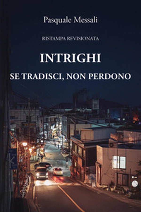 Intrighi. Se tradisci non perdono - Librerie.coop Intrighi. Se tradisci non perdono - Librerie.coop