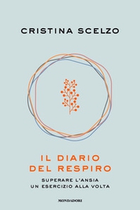 Il diario del respiro. Superare l'ansia un esercizio alla volta - Librerie.coop Il diario del respiro. Superare l'ansia un esercizio alla volta - Librerie.coop