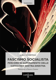 Fascismo socialista. Percorsi di superamento delle categorie destra-sinistra - Librerie.coop