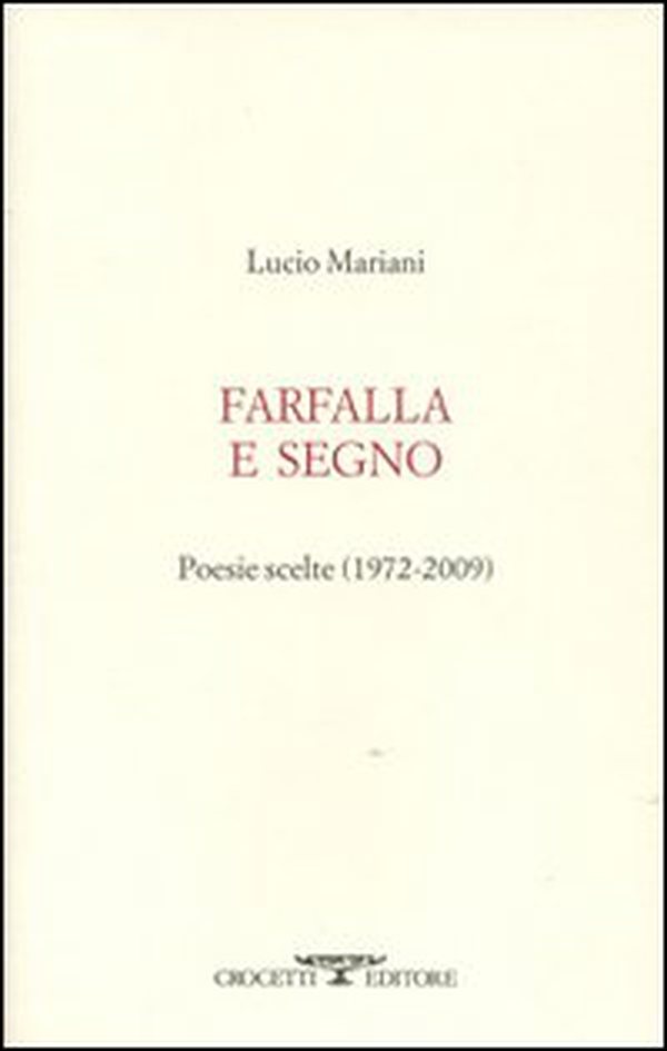 Farfalla e segno. Poesie scelte 1972-2009 - Librerie.coop