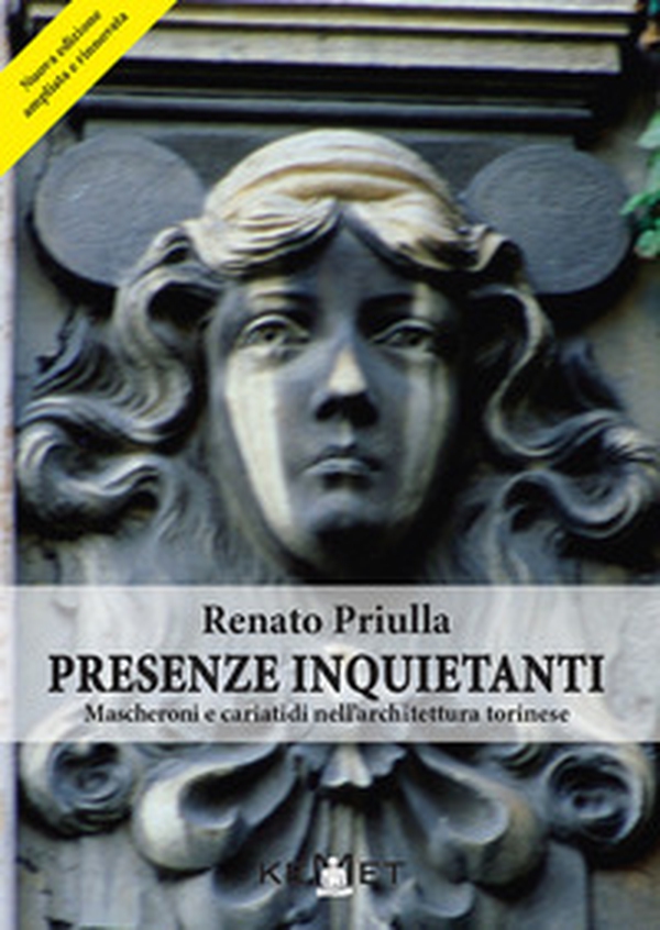 Presenze inquietanti. Mascheroni e cariatidi nell'architettura torinese - Librerie.coop Presenze inquietanti. Mascheroni e cariatidi nell'architettura torinese - Librerie.coop