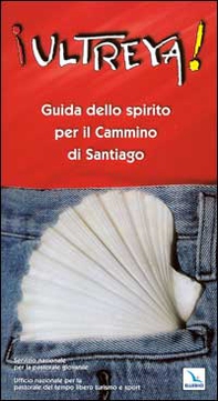 Ultreya! Guida dello Spirito per il cammino di Santiago - Librerie.coop