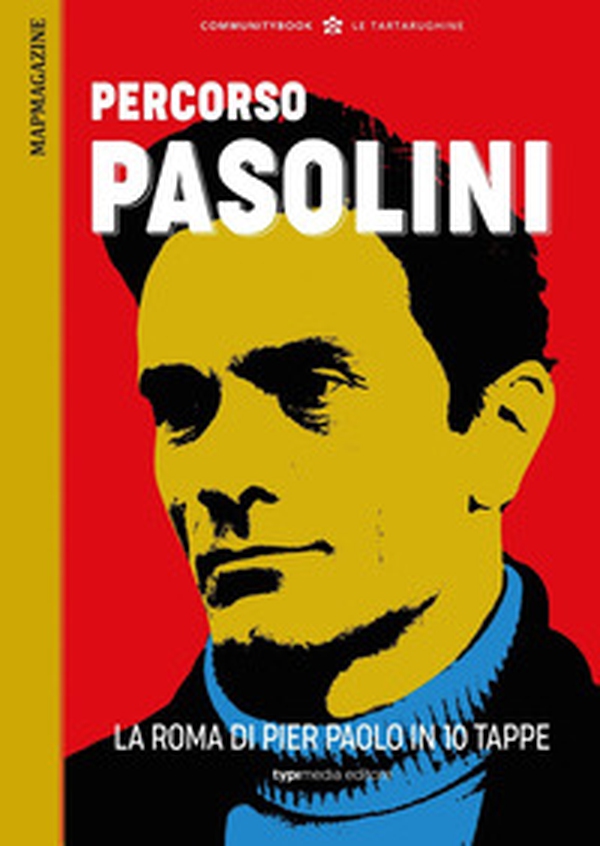 Percorsi romani. Percorso Pasolini. La Roma di Pier Paolo in 10 tappe - Librerie.coop Percorsi romani. Percorso Pasolini. La Roma di Pier Paolo in 10 tappe - Librerie.coop