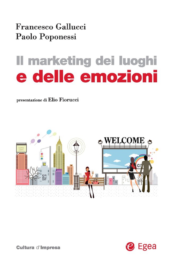 Il marketing dei luoghi e delle emozioni - Librerie.coop Il marketing dei luoghi e delle emozioni - Librerie.coop