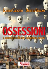 Ossessioni. Il giorno in cui i Beatles beffarono il destino - Librerie.coop