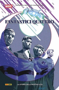 La storia della nostra vita. Fantastici Quattro - Librerie.coop