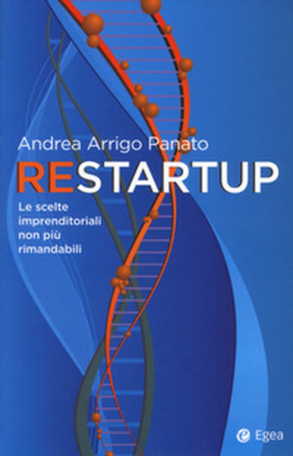 Restartup. Le scelte imprenditoriali non più rimandabili - Librerie.coop Restartup. Le scelte imprenditoriali non più rimandabili - Librerie.coop