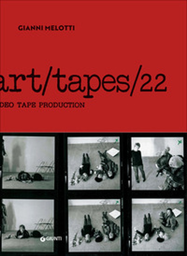 Gianni Melotti. Art/tapes/22. Video tape production - Librerie.coop