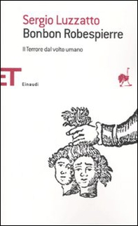 Bonbon Robespierre. Il terrore dal volto umano - Librerie.coop