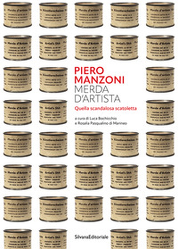 Piero Manzoni. Merda d'artista. Quella scandalosa scatoletta - Librerie.coop