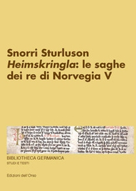 Snorri Sturluson. «Heimskringla»: le saghe dei re di Norvegia - Librerie.coop