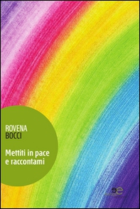 Mettiti in pace e raccontami - Librerie.coop