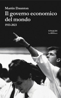 Il governo economico del mondo. 1933-2023 - Librerie.coop Il governo economico del mondo. 1933-2023 - Librerie.coop