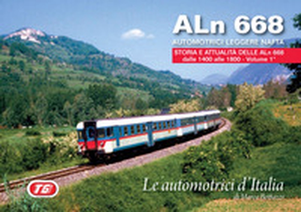 ALn 668 automotrici leggere nafta. Storia e attualità delle ALn 668 dalle 1400 alle 1800 - Vol. 1 - Librerie.coop ALn 668 automotrici leggere nafta. Storia e attualità delle ALn 668 dalle 1400 alle 1800 - Vol. 1 - Librerie.coop
