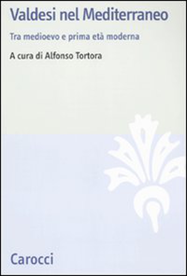 Valdesi nel Mediterraneo. Tra Medioevo e prima età moderna - Librerie.coop Valdesi nel Mediterraneo. Tra Medioevo e prima età moderna - Librerie.coop