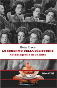 Lo schermo della solitudine. Autobiografia di un mito - Librerie.coop