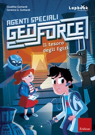 Il tesoro degli egizi. Agenti speciali Geoforce - Librerie.coop