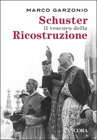 Schuster il vescovo della Ricostruzione - Librerie.coop