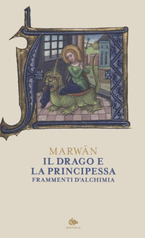 Il drago e la principessa. Frammenti di alchimia - Librerie.coop Il drago e la principessa. Frammenti di alchimia - Librerie.coop