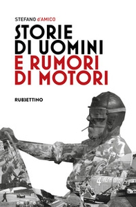 Storie di uomini e rumori di motori - Librerie.coop