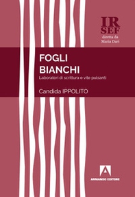 Fogli bianchi. Laboratori di scrittura e vite pulsanti - Librerie.coop