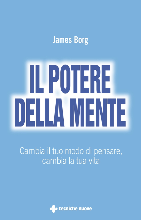 Il potere della mente - Librerie.coop Il potere della mente - Librerie.coop