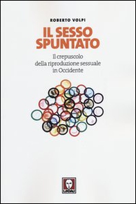 Il sesso spuntato. Il crepuscolo della riproduzione sessuale in Occidente - Librerie.coop