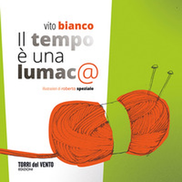 Il tempo è una lumaca - Librerie.coop Il tempo è una lumaca - Librerie.coop