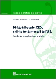 Diritto tributario, CEDU e diritti fondamentali dell'U.E. Incidenza e applicazioni pratiche - Librerie.coop