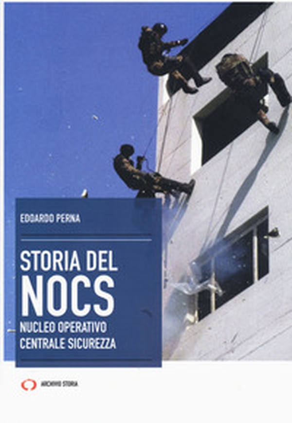 La storia del NOCS Nucleo Operativo Centrale Sicurezza - Librerie.coop La storia del NOCS Nucleo Operativo Centrale Sicurezza - Librerie.coop
