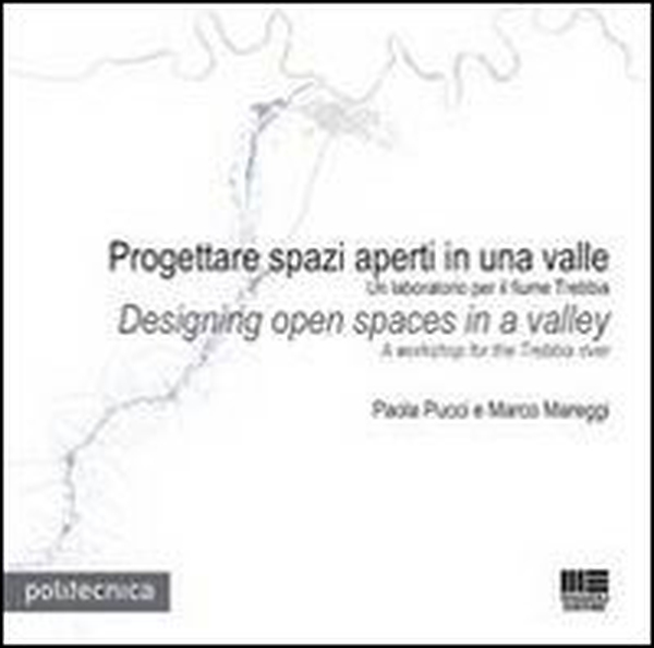 Progettare spazi aperti in una valle-Design open spaces in a valley - Librerie.coop Progettare spazi aperti in una valle-Design open spaces in a valley - Librerie.coop