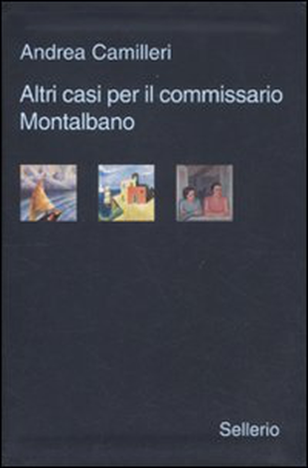 Altri casi per il commissario Montalbano: Il giro di boa-La pazienza del ragno-La luna di carta - Librerie.coop Altri casi per il commissario Montalbano: Il giro di boa-La pazienza del ragno-La luna di carta - Librerie.coop