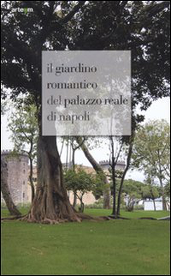 Il giardino romantico del Palazzo Reale di Napoli - Librerie.coop Il giardino romantico del Palazzo Reale di Napoli - Librerie.coop