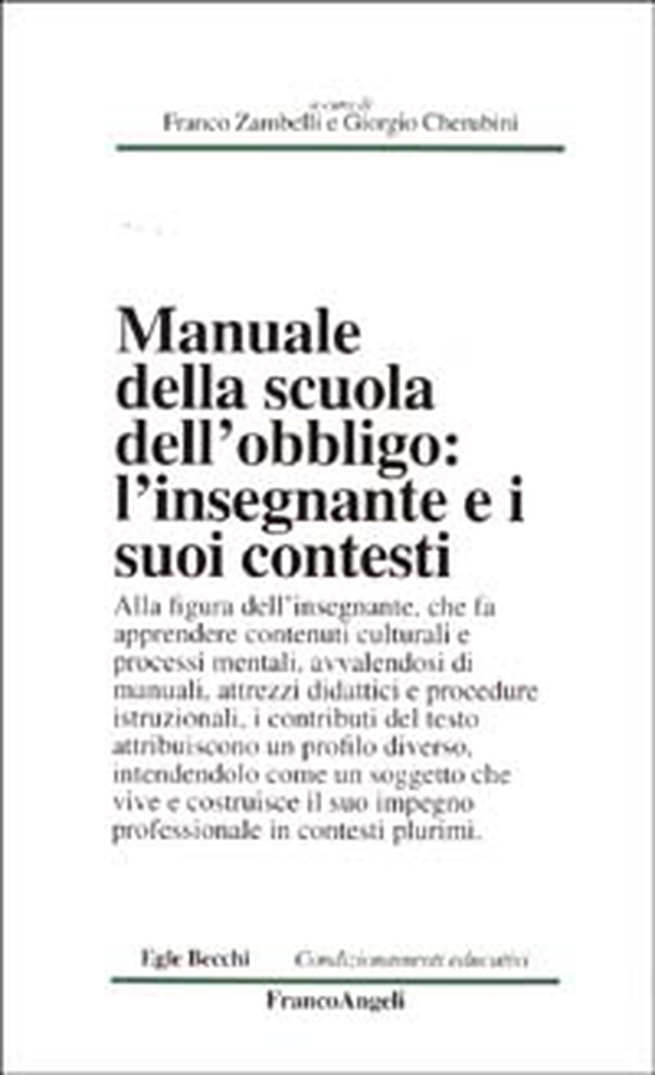 Manuale della scuola dell'obbligo. L'insegnante e i suoi contesti - Librerie.coop