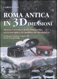 Roma antica in 3 dimensioni. Storia e tecnica della fotografia stereoscopica in ambito archeologico - Librerie.coop Roma antica in 3 dimensioni. Storia e tecnica della fotografia stereoscopica in ambito archeologico - Librerie.coop
