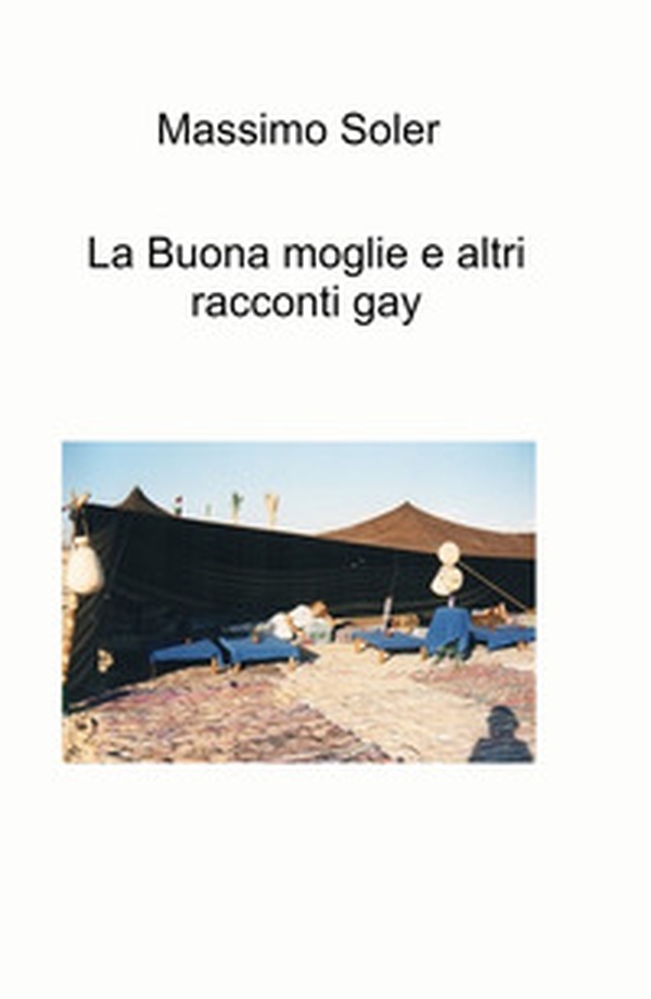 La buona moglie e altri racconti gay - Librerie.coop La buona moglie e altri racconti gay - Librerie.coop