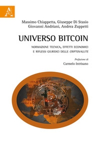 Universo Bitcoin. Normazione tecnica, effetti economici e riflessi giuridici delle Criptovalute - Librerie.coop