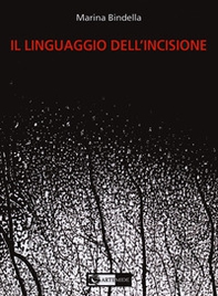 Il linguaggio dell'incisione - Librerie.coop Il linguaggio dell'incisione - Librerie.coop